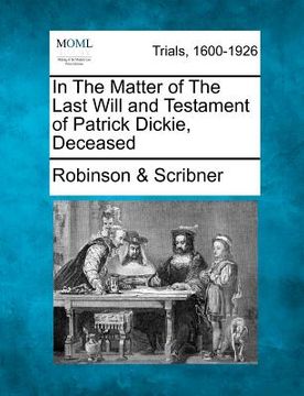 portada in the matter of the last will and testament of patrick dickie, deceased (en Inglés)