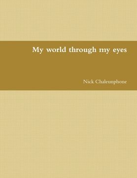 portada My world through my eyes (en Inglés)
