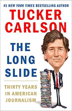 portada The Long Slide: Thirty Years in American Journalism (en Inglés)