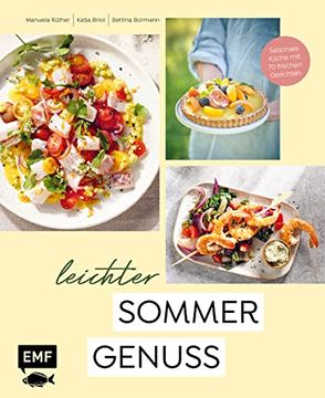 portada Leichter Sommergenuss: Saisonale Küche mit 70 Frischen und Leichten Rezepten wie Bruschetta mit Altem Cheddar und Spinat, Ceviche mit Fenchel und. Coolen Erfrischungsdrinks und Vielem Mehr! (en Alemán)