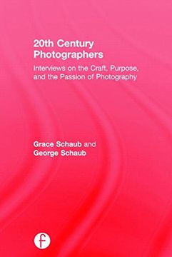 portada 20th Century Photographers: Interviews on the Craft, Purpose, and the Passion of Photography