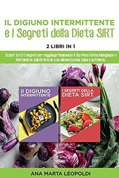 portada Intermittent Fasting and the Sirtfood Diet Secrets: Discover all the Secrets to Finally Reach Your Target Weight by Eating and Staying Healthy Thanks. 2021 Edition | - Edition in Italian Language (en Italiano)