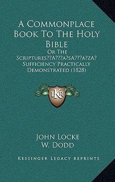 portada a commonplace book to the holy bible: or the scripturesa acentsacentsa a-acentsa acents sufficiency practically demonstrated (1828) (en Inglés)