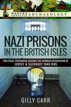 portada Nazi Prisons in Britain: Political Prisoners During the German Occupation of Jersey and Guernsey, 1940-1945 (en Inglés)