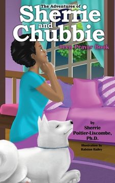 portada The Adventures of Sherrie and Chubbie: Teen Prayer Book (en Inglés)