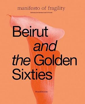 portada Beirut and the Golden Sixties: Mathaf Arab Museum of Modern Art, Doha