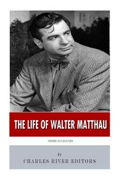 portada American Legends: The Life of Walter Matthau (en Inglés)