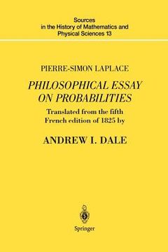 portada pierre-simon laplace philosophical essay on probabilities: translated from the fifth french edition of 1825 with notes by the translator (en Inglés)