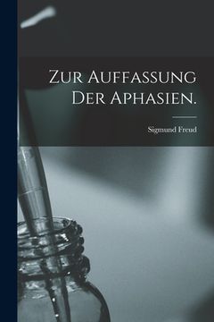 portada Zur Auffassung der Aphasien. (en Alemán)