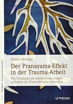 portada Der Pranayama-Effekt in der Trauma-Arbeit: Wie Pranayama die Affekttoleranz Steigert und Damit die Traumatherapie Unterstützt (en Alemán)