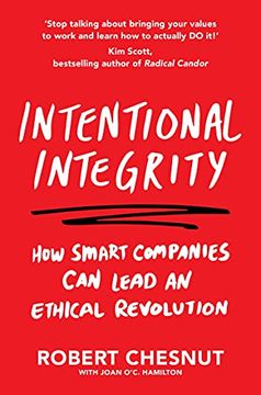 portada Intentional Integrity: How Smart Companies can Lead an Ethical Revolution – and why That'S Good for all of us (en Inglés)