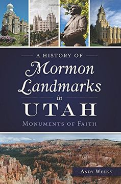 portada A History of Mormon Landmarks in Utah:: Monuments of Faith (en Inglés)
