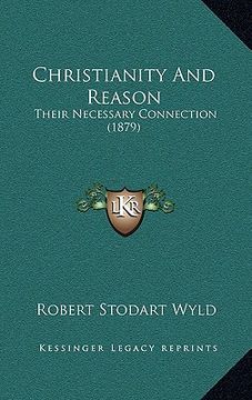 portada christianity and reason: their necessary connection (1879) (in English)