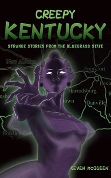 portada Creepy Kentucky: Strange Stories from the Bluegrass State