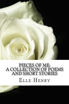 portada Pieces of Me: A Collection of Poems and Short Stories. (en Inglés)