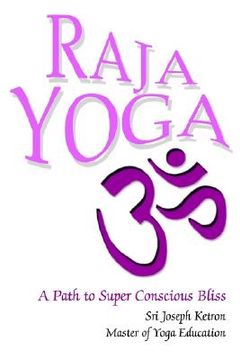 portada raja yoga: a path to super conscious bliss (en Inglés)