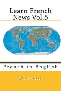 portada Learn French News Vol.5: French to English (en Inglés)