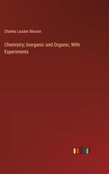 portada Chemistry; Inorganic and Organic; With Experiments (en Inglés)