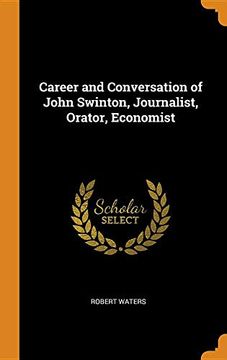 portada Career and Conversation of John Swinton, Journalist, Orator, Economist 