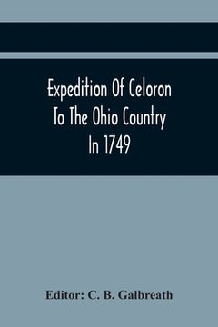 portada Expedition Of Celoron To The Ohio Country In 1749 