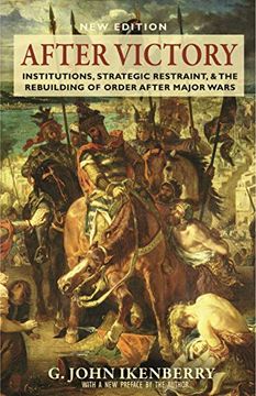 portada After Victory: Institutions, Strategic Restraint, and the Rebuilding of Order After Major Wars (Princeton Studies in International History and Politics) (in English)