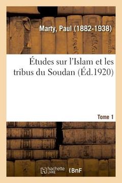 portada Études Sur l'Islam Et Les Tribus Du Soudan. Tome 1 (en Francés)