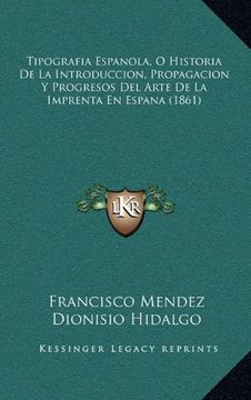 portada Tipografia Espanola, o Historia de la Introduccion, Propagacion y Progresos del Arte de la Imprenta en Espana (1861) (in Spanish)