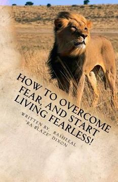 portada how to overcome fear, and start living fearless! (en Inglés)