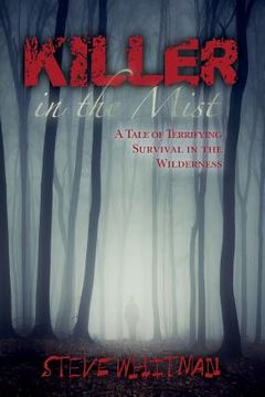 portada Killer in the Mist: A Tale of Terrifying Survival in the Wilderness (en Inglés)