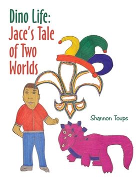 portada Dino Life: Jace's Tale of Two Worlds (en Inglés)