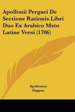 portada apollonii pergaei de sectione rationis libri duo ex arabico msto latine versi (1706) (in English)