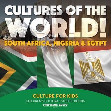 portada Cultures of the World! South Africa, Nigeria & Egypt - Culture for Kids - Children's Cultural Studies Books