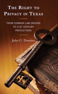 portada The Right to Privacy in Texas: From Common Law Origins to 21st Century Protections (en Inglés)