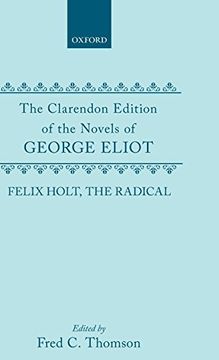 portada Felix Holt, the Radical (Clarendon Edition of the Novels of George Eliot) (in English)