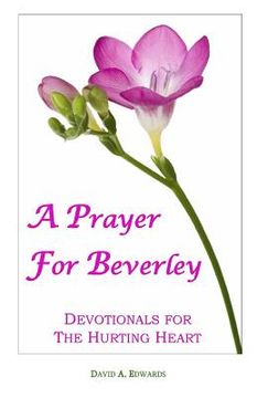 portada A Prayer For Beverley: Devotionals For The Hurting Heart (en Inglés)