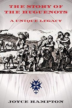 portada The Story of the Huguenots: A Unique Legacy (en Inglés)