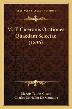 portada M. T. Ciceronis Orationes Quaedam Selectae (1836) (en Latin)