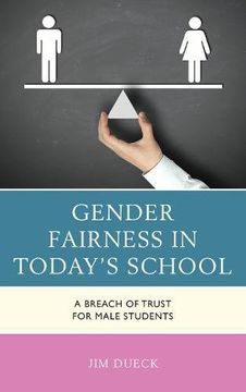 portada Gender Fairness in Today's School: A Breach of Trust for Male Students (en Inglés)