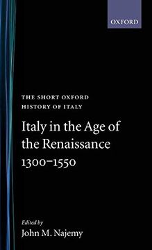 portada Italy in the age of the Renaissance: 1300-1550 (Short Oxford History of Italy) (en Inglés)
