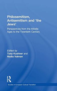 portada Philosemitism, Antisemitism and 'the Jews': Perspectives From the Middle Ages to the Twentieth Century (en Inglés)