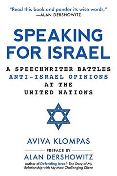 portada Speaking for Israel: A Speechwriter Battles Anti-Israel Opinions at the United Nations (en Inglés)