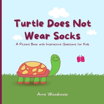 portada Turtle Does Not Wear Socks: A Picture Book with Interactive Questions for Kids