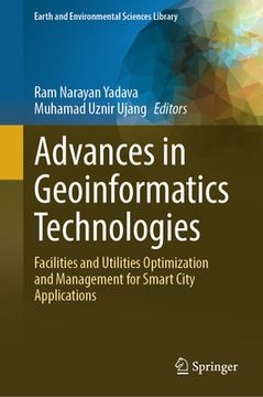 portada Advances in Geoinformatics Technologies: Facilities and Utilities Optimization and Management for Smart City Applications (en Inglés)