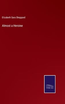 portada Almost a Heroine (in English)