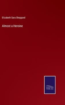 portada Almost a Heroine (en Inglés)