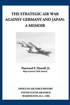 portada The Strategic Air War Against Germany and Japan: A Memoir (en Inglés)