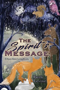 portada The Spirit's Message: A Story About Living Kindly (en Inglés)