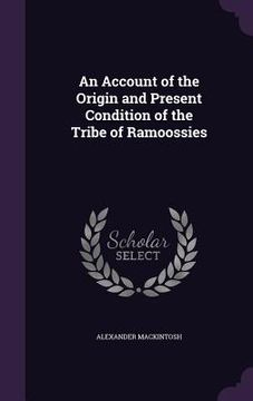 portada An Account of the Origin and Present Condition of the Tribe of Ramoossies (en Inglés)