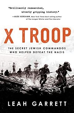 portada X Troop: The Secret Jewish Commandos who Helped Defeat the Nazis (in English)