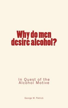 portada Why do men desire alcohol?: In Quest of the Alcohol Motive